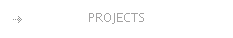 PROJECTS